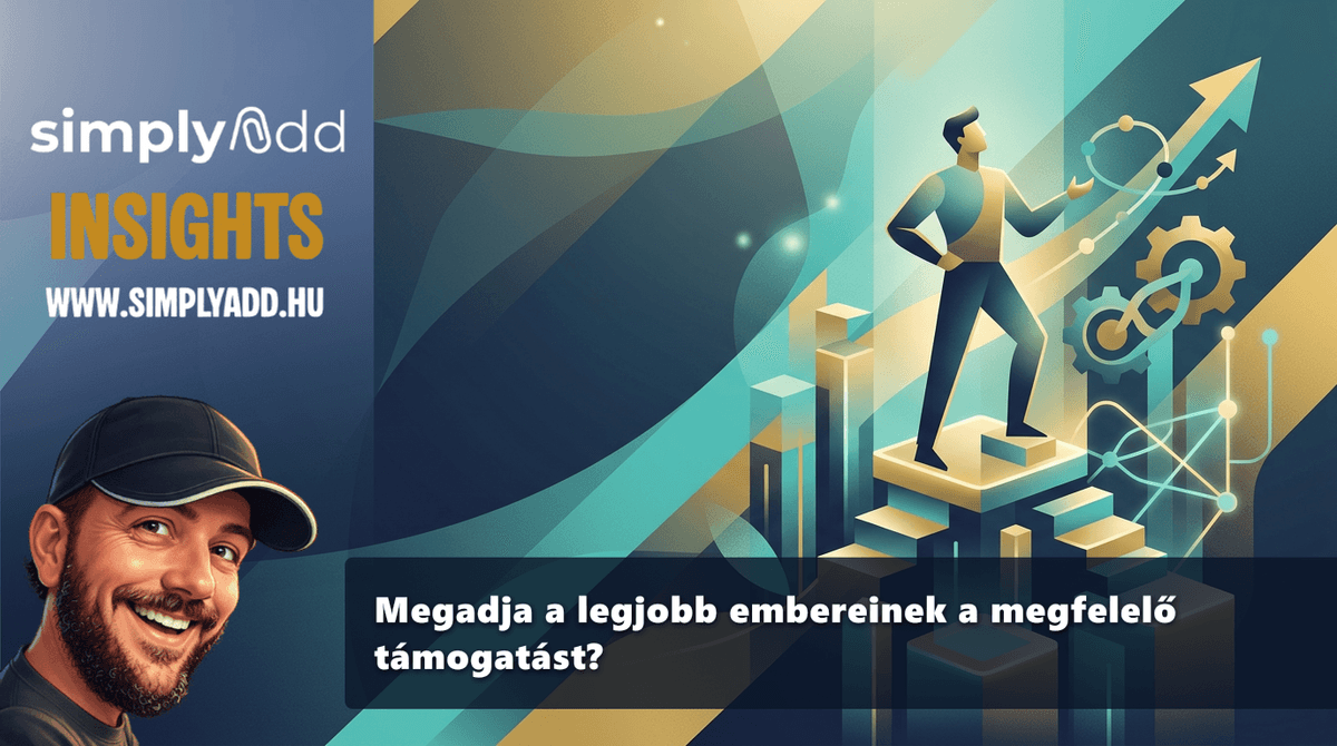 Megadod-e legjobb embereidnek a megfelelő támogatást?